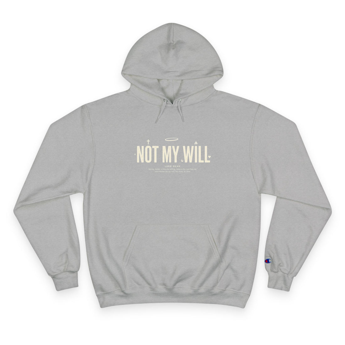 Champion "NOT MY WILL" Hoodie