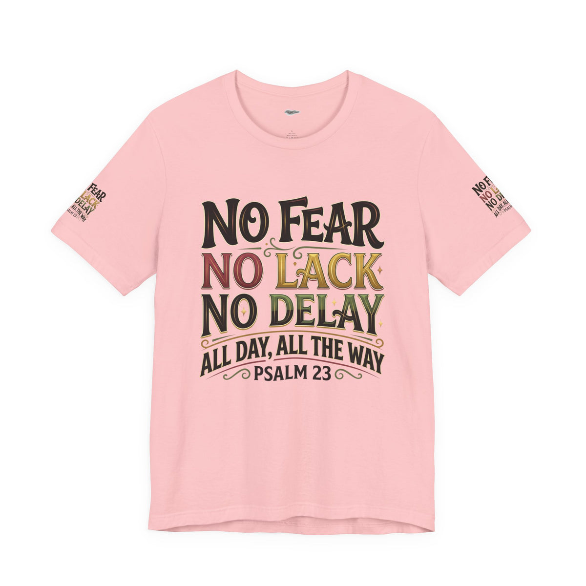 No Fear No Lack No Delay Tee — Psalm 23 Graphic T-Shirt