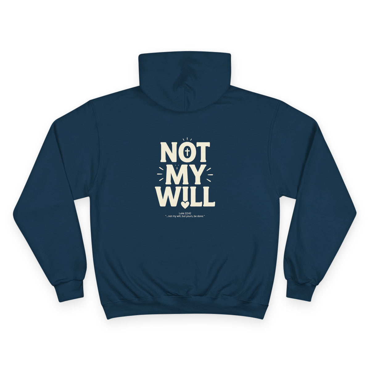 Champion "NOT MY WILL" Hoodie