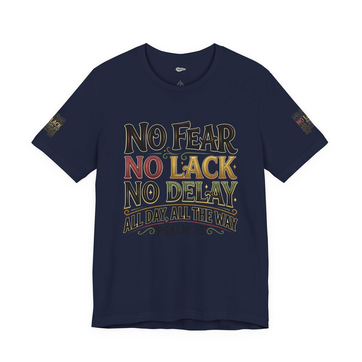 No Fear No Lack No Delay Tee — Psalm 23 Graphic T-Shirt