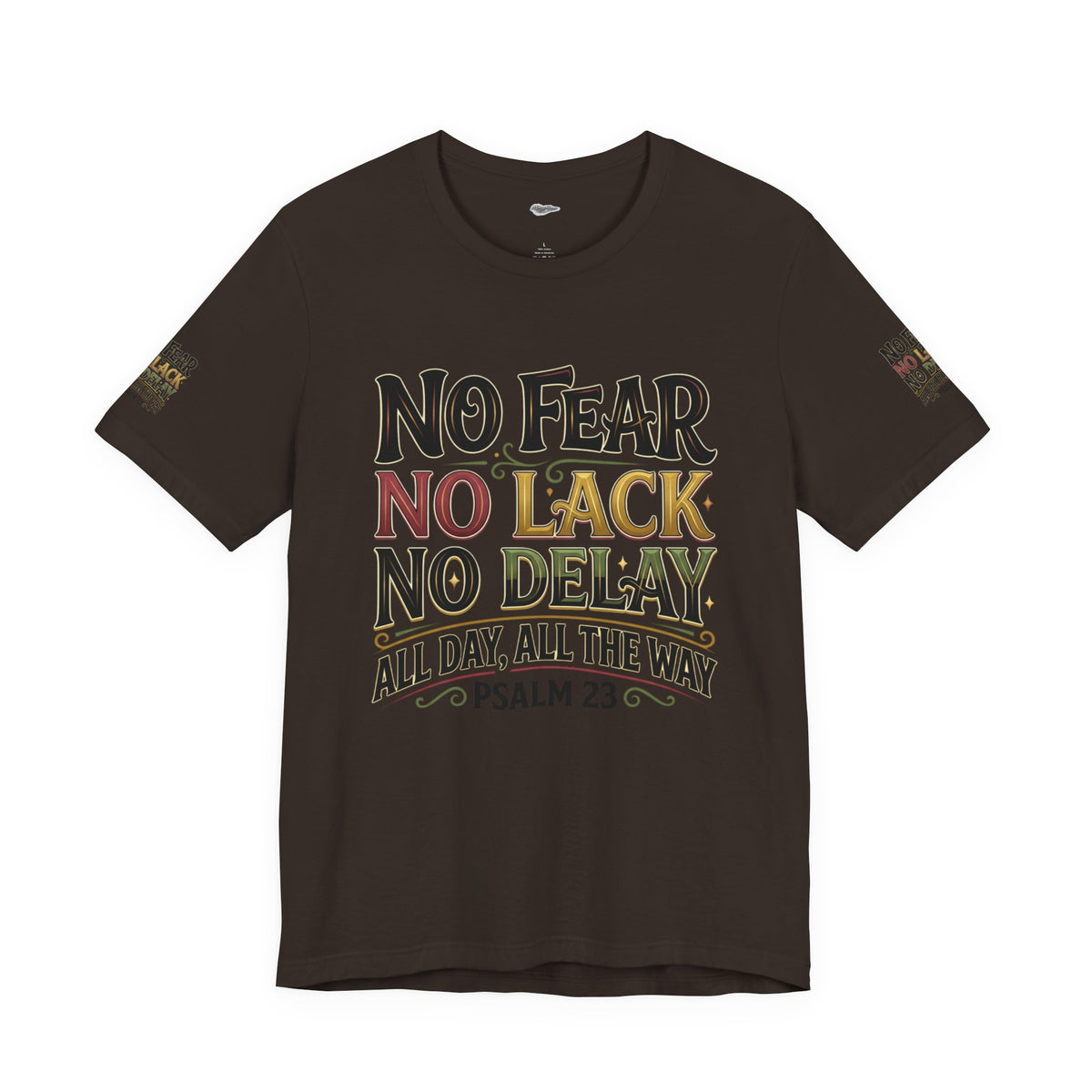 No Fear No Lack No Delay Tee — Psalm 23 Graphic T-Shirt