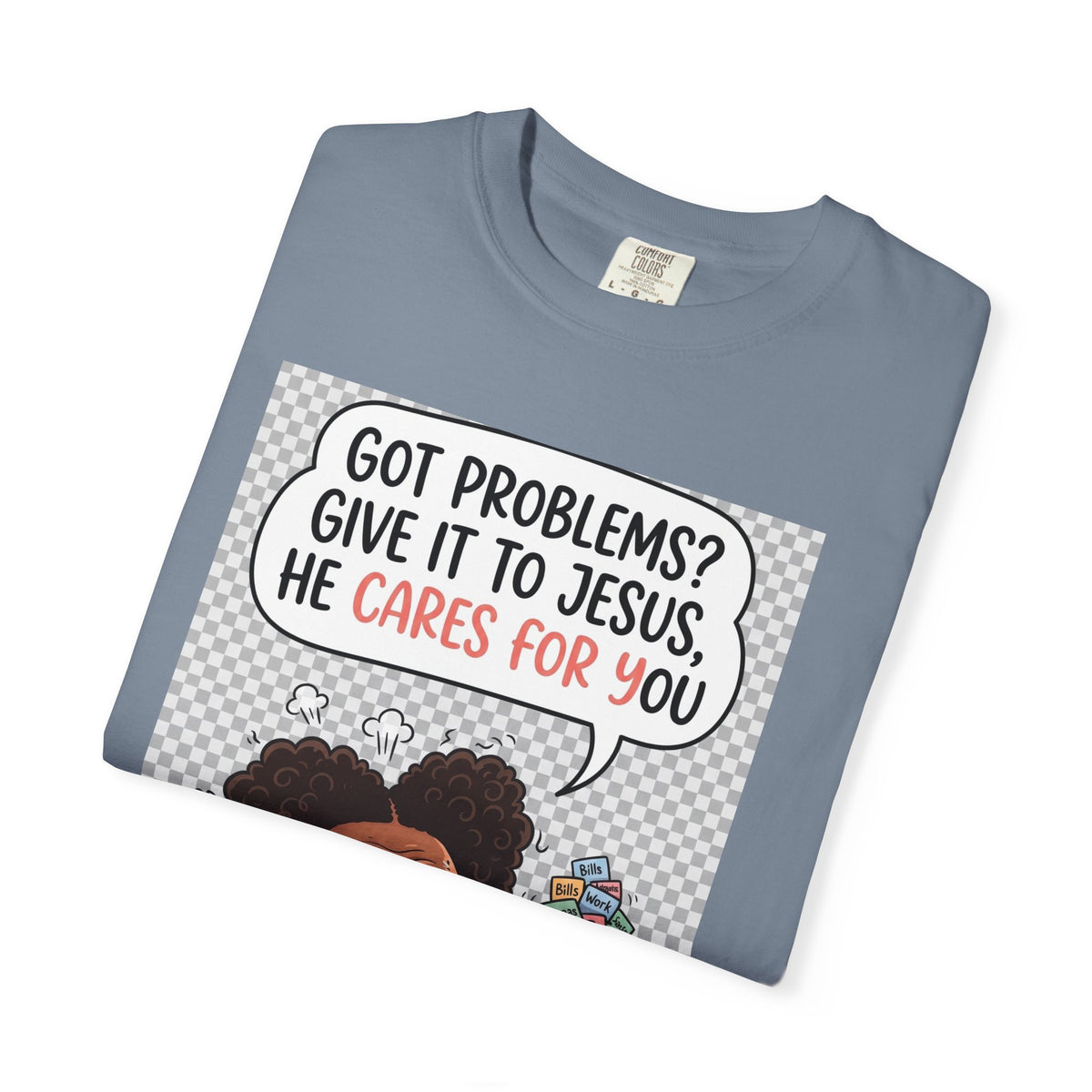 Got Problems? Give It to Jesus — Faith Tee