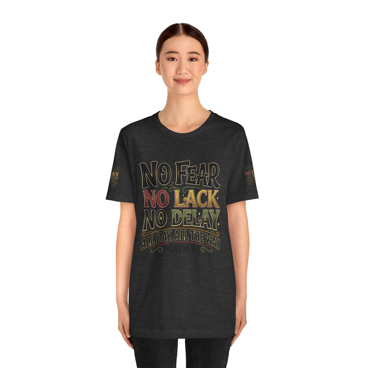 No Fear No Lack No Delay Tee — Psalm 23 Graphic T-Shirt