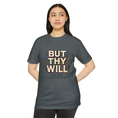 But Thy Will Luke 22:42  T-Shirt — &