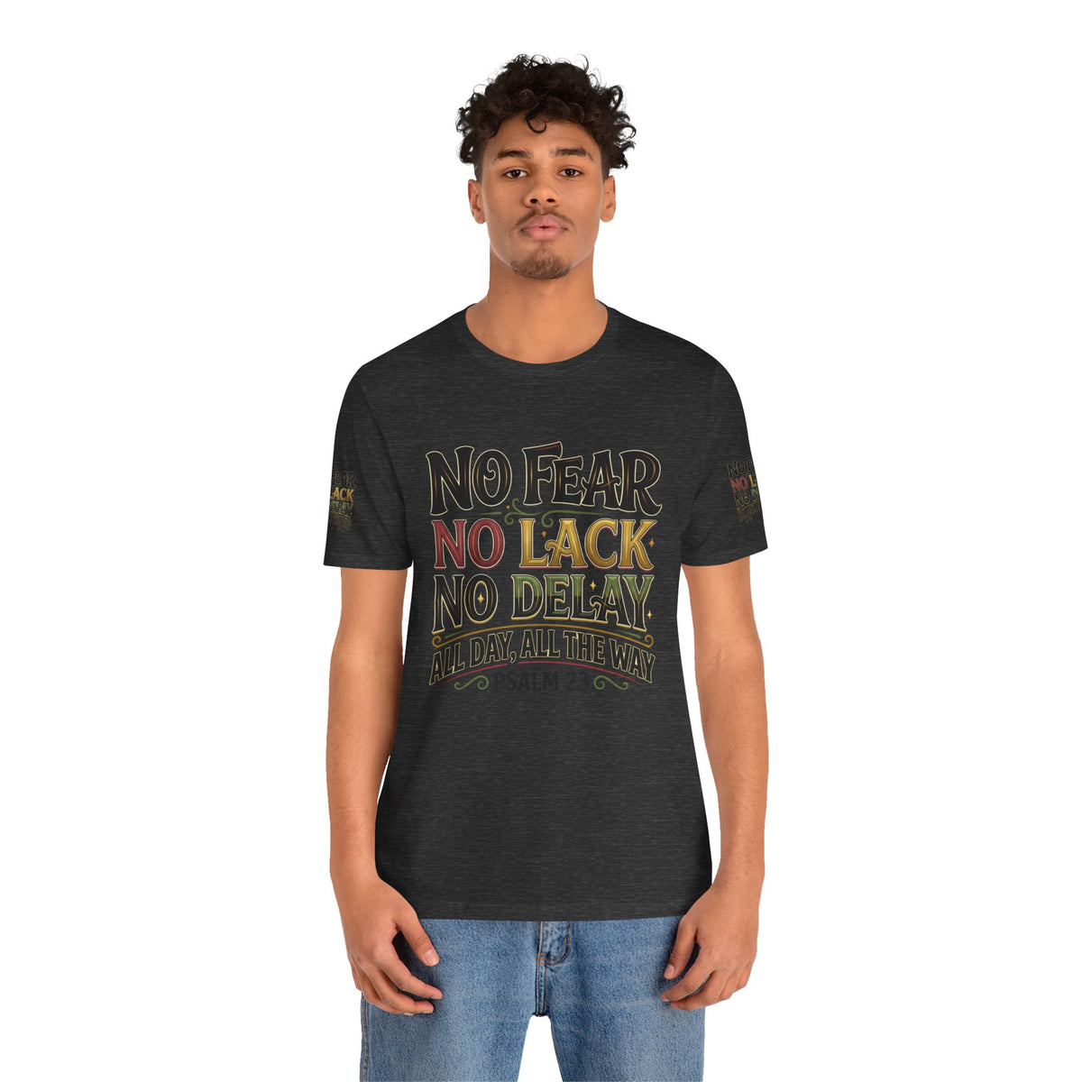 No Fear No Lack No Delay Tee — Psalm 23 Graphic T-Shirt