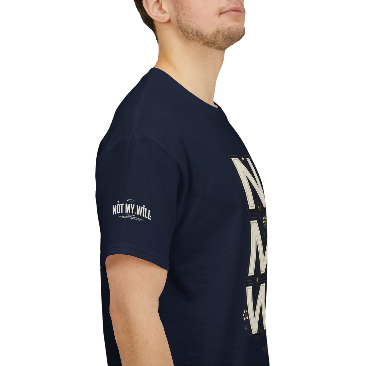 Not My Will Tee —  Graphic T-Shirt (Luke 22:42, "Not My Will")