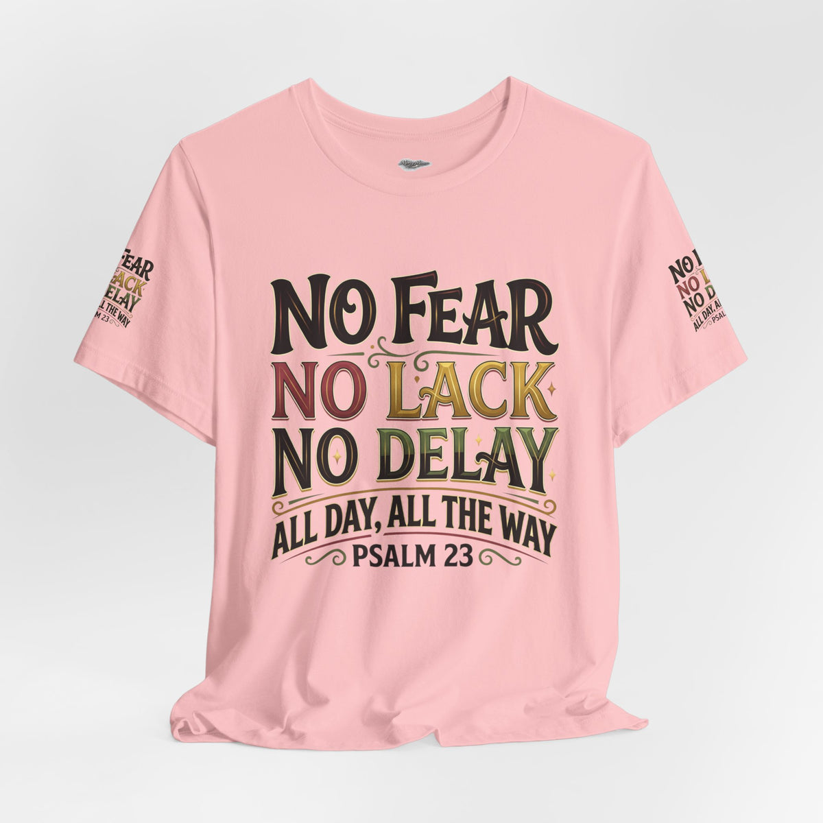 No Fear No Lack No Delay Tee — Psalm 23 Graphic T-Shirt