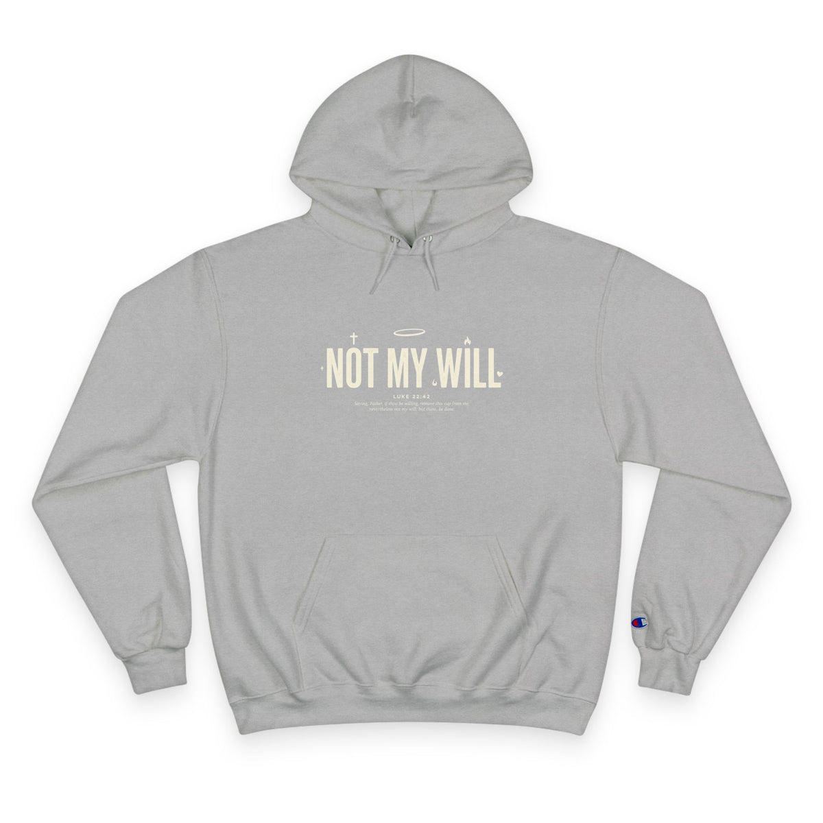Champion "NOT MY WILL" Hoodie