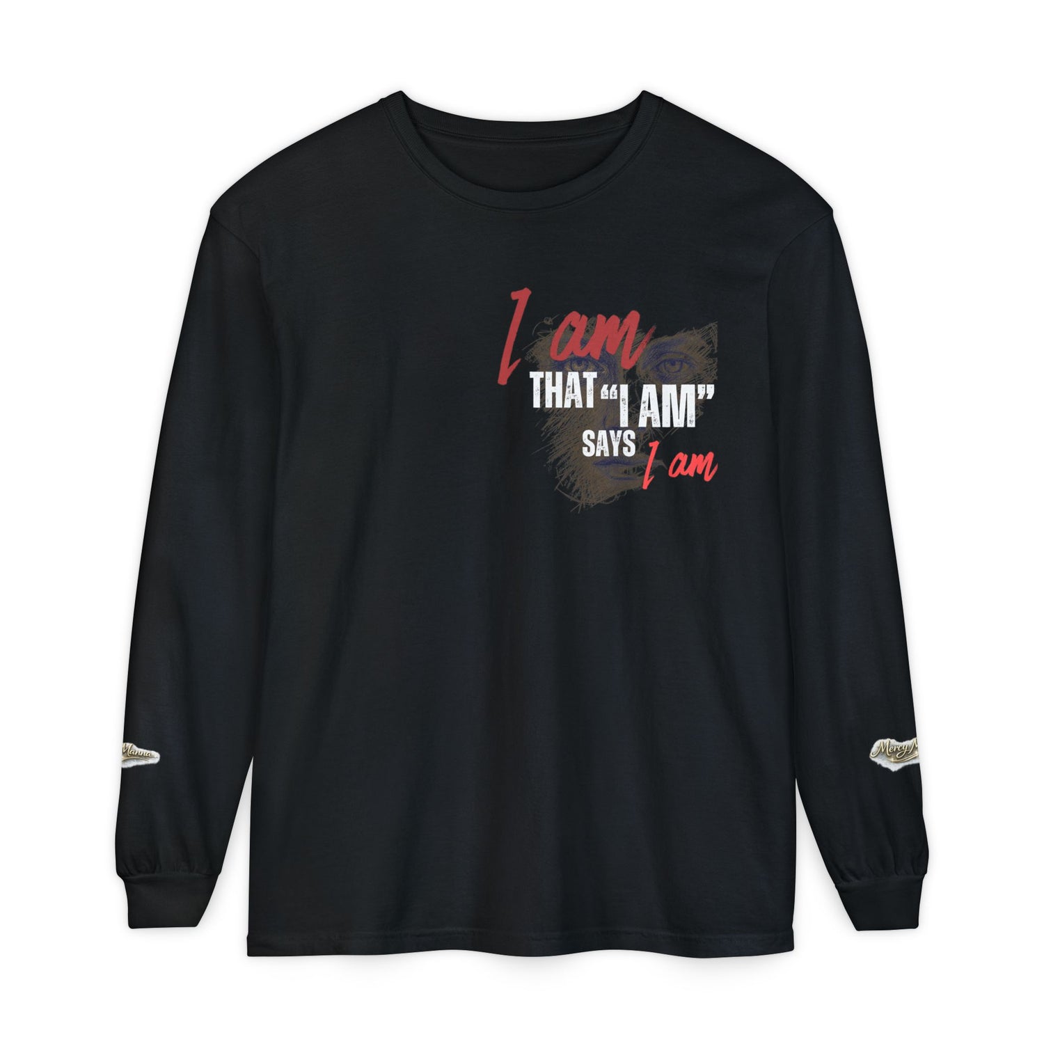 "I Am That I Am" Long Sleeve Graphic Tee — Unisex Statement Shirt
