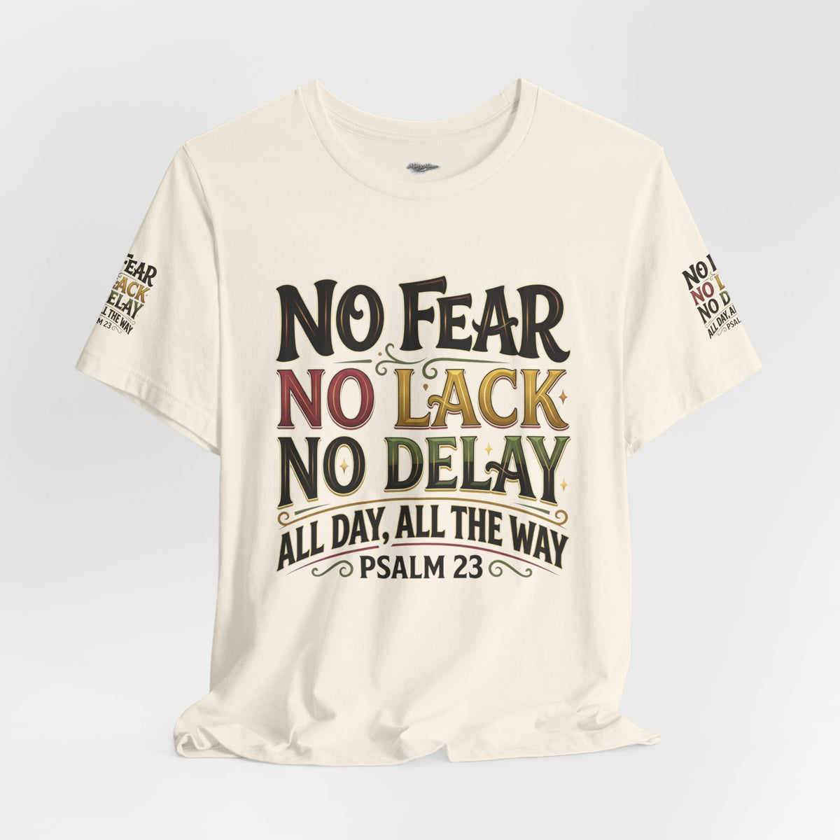 No Fear No Lack No Delay Tee — Psalm 23 Graphic T-Shirt