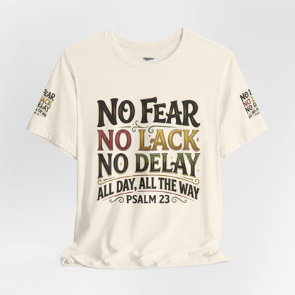 No Fear No Lack No Delay Tee — Psalm 23 Graphic T-Shirt