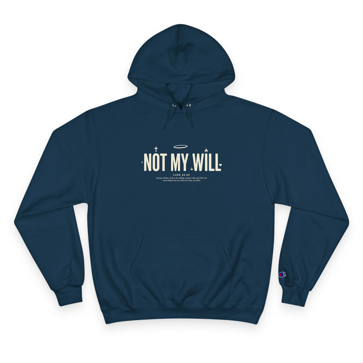 Champion "NOT MY WILL" Hoodie