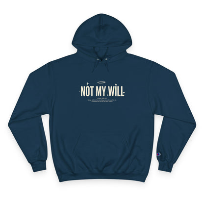 Champion "NOT MY WILL" Hoodie