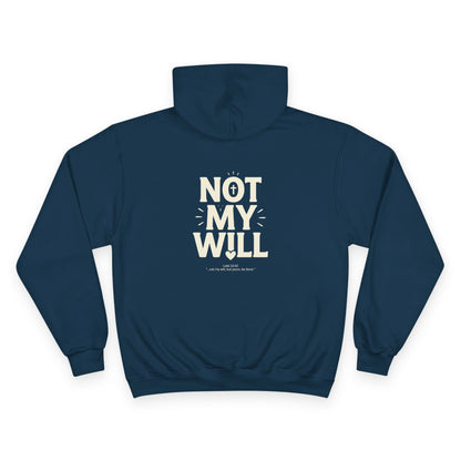 Champion "NOT MY WILL" Hoodie