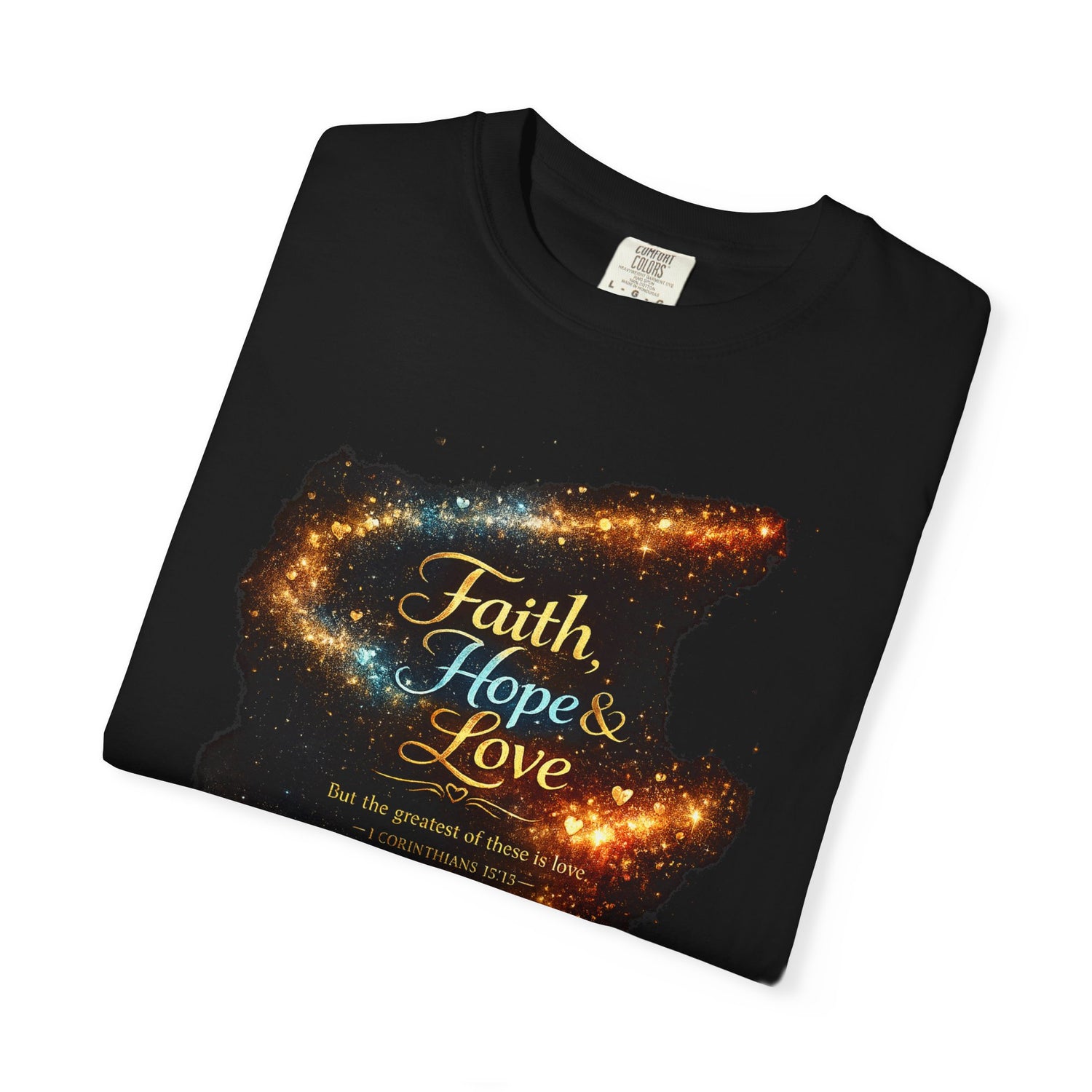 "Faith, Hope &amp; Love" Graphic Tee — Unisex 1 Corinthians 13 T-Shirt