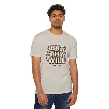 But Thy Will Luke 22:42  T-Shirt — &