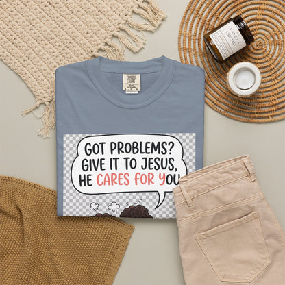 Got Problems? Give It to Jesus — Faith Tee