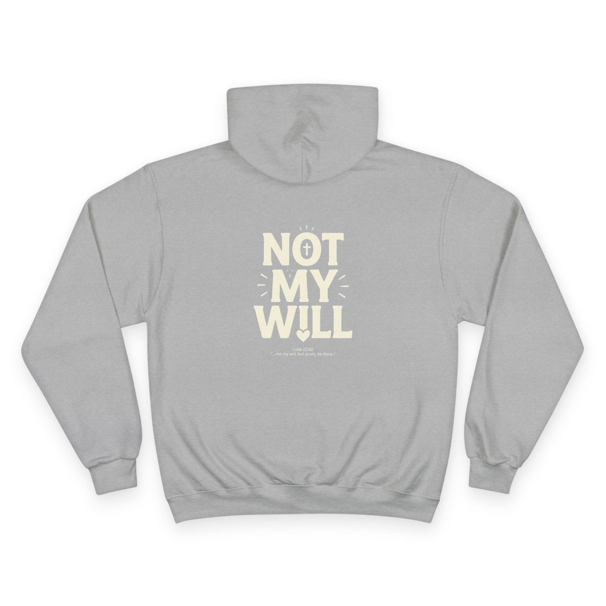 Champion "NOT MY WILL" Hoodie