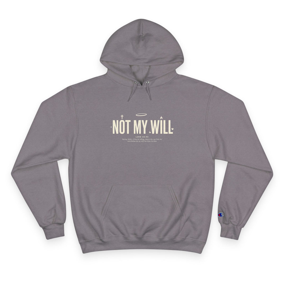 Champion "NOT MY WILL" Hoodie