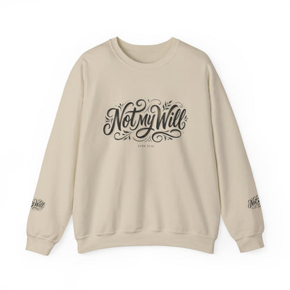 Not My Will Crewneck — Christian Faith Sweatshirt