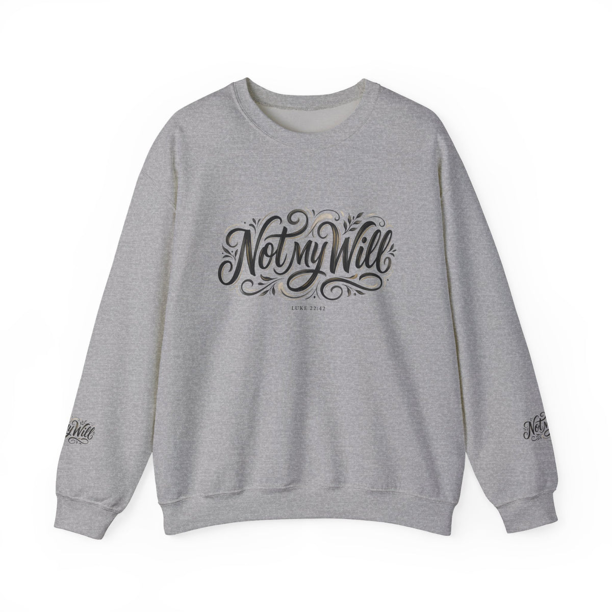 Not My Will Crewneck — Christian Faith Sweatshirt