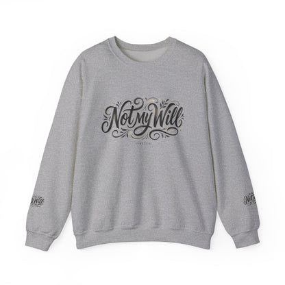 Not My Will Crewneck — Christian Faith Sweatshirt