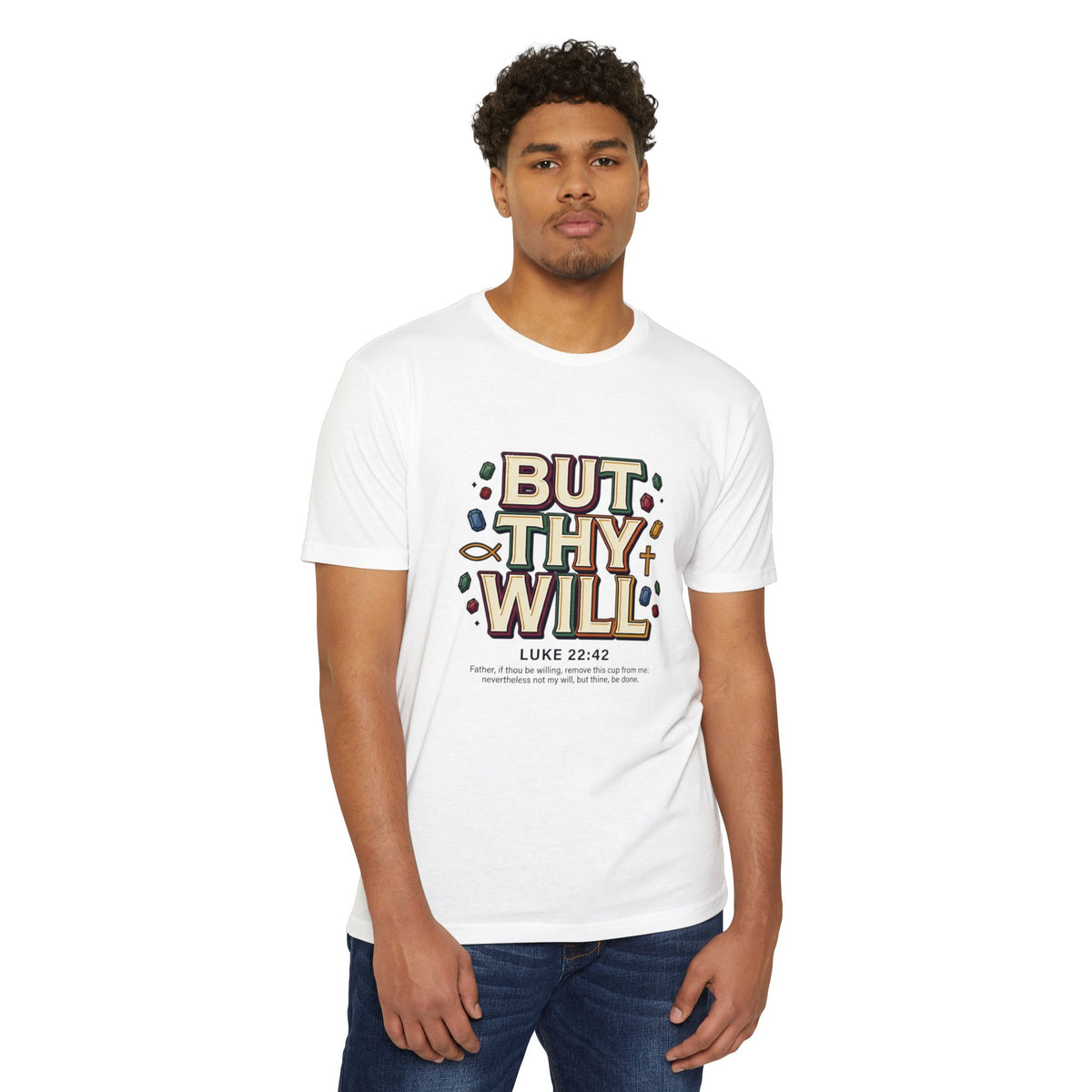 But Thy Will Luke 22:42  T-Shirt — &