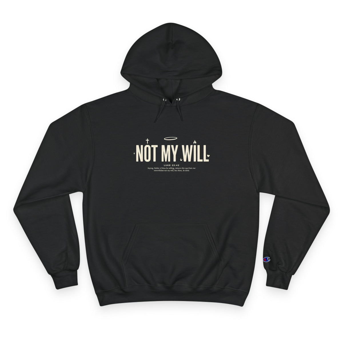Champion "NOT MY WILL" Hoodie