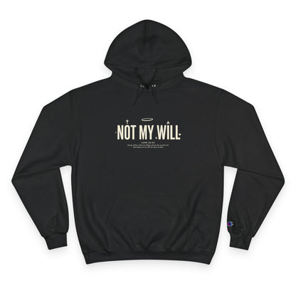 Champion "NOT MY WILL" Hoodie