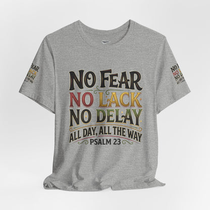 No Fear No Lack No Delay Tee — Psalm 23 Graphic T-Shirt