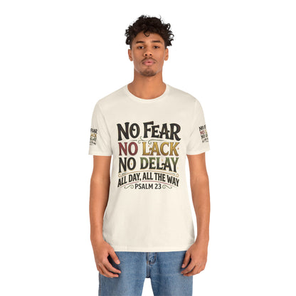 No Fear No Lack No Delay Tee — Psalm 23 Graphic T-Shirt