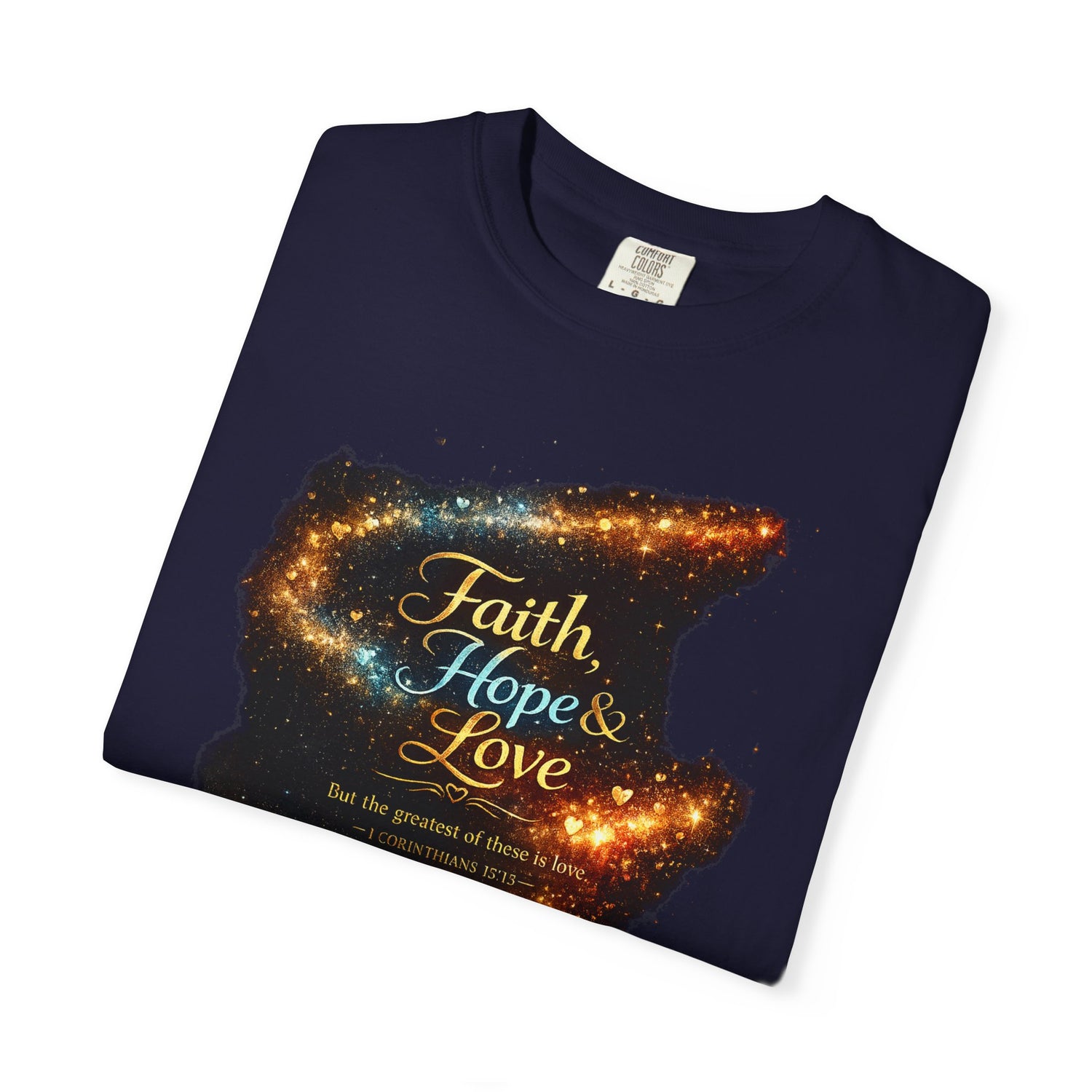 "Faith, Hope &amp; Love" Graphic Tee — Unisex 1 Corinthians 13 T-Shirt