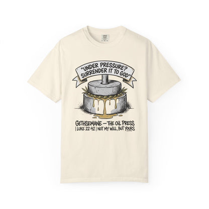 Gethsemane Tee — Under Pressure Surrender It to God Christian Shirt
