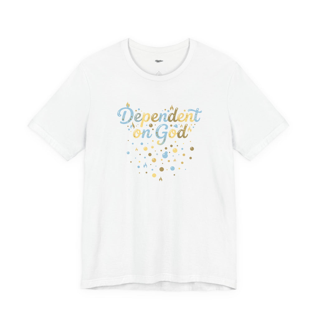 Dependent on God T-Shirt — Faith-Based Inspirational Tee with Pastel Script & Stars