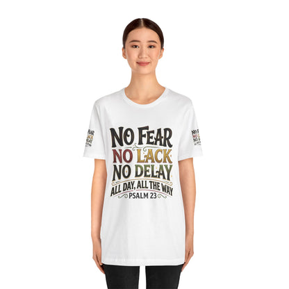 No Fear No Lack No Delay Tee — Psalm 23 Graphic T-Shirt