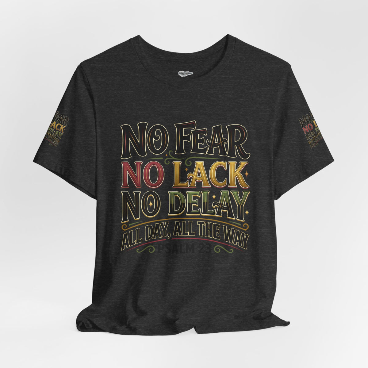 No Fear No Lack No Delay Tee — Psalm 23 Graphic T-Shirt