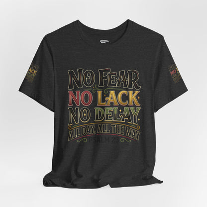 No Fear No Lack No Delay Tee — Psalm 23 Graphic T-Shirt