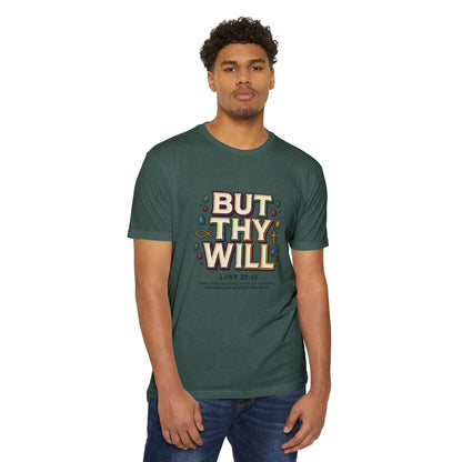 But Thy Will Luke 22:42  T-Shirt — &