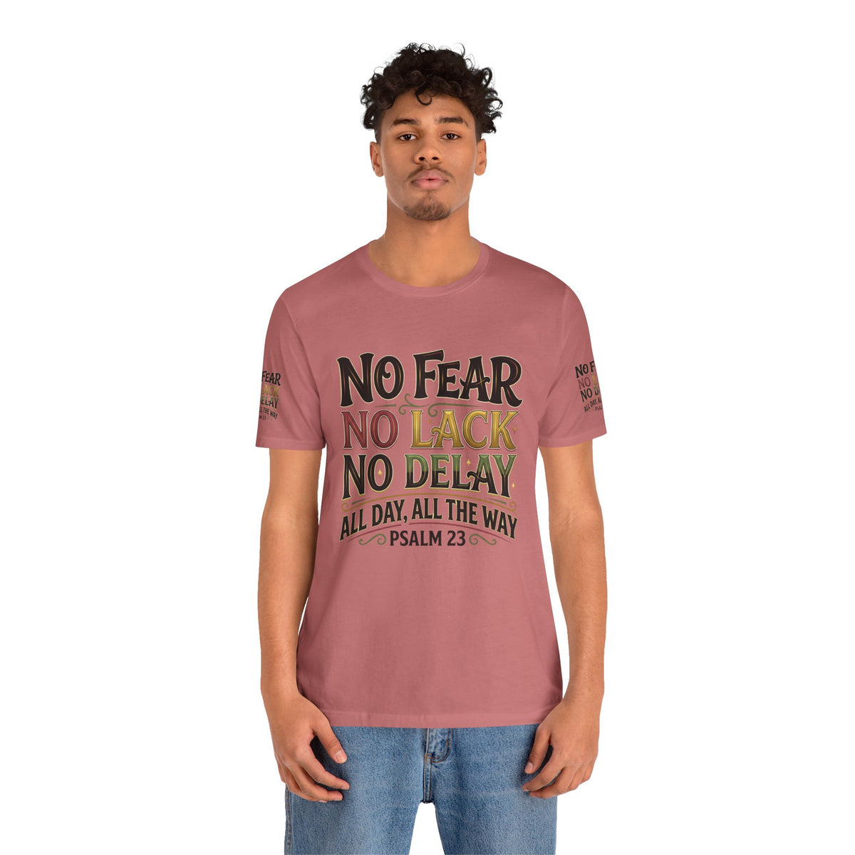 No Fear No Lack No Delay Tee — Psalm 23 Graphic T-Shirt