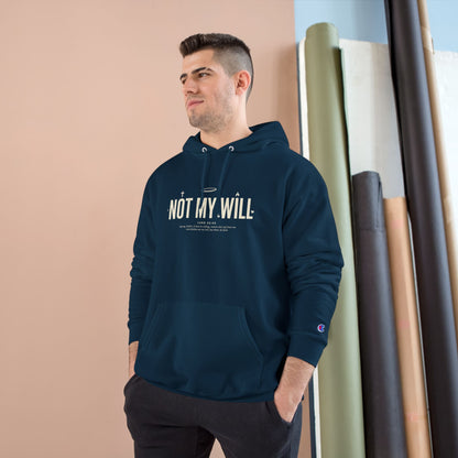 Champion "NOT MY WILL" Hoodie