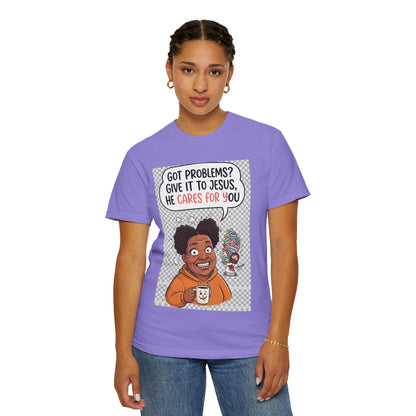 Got Problems? Give It to Jesus — Faith Tee