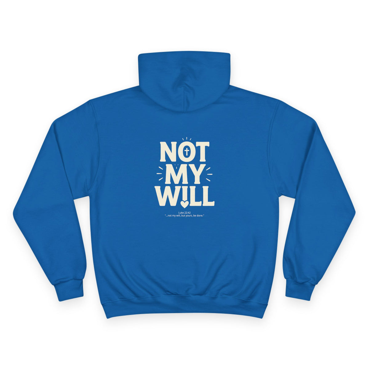 Champion "NOT MY WILL" Hoodie