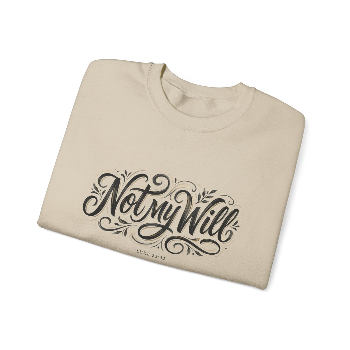 Not My Will Crewneck — Christian Faith Sweatshirt