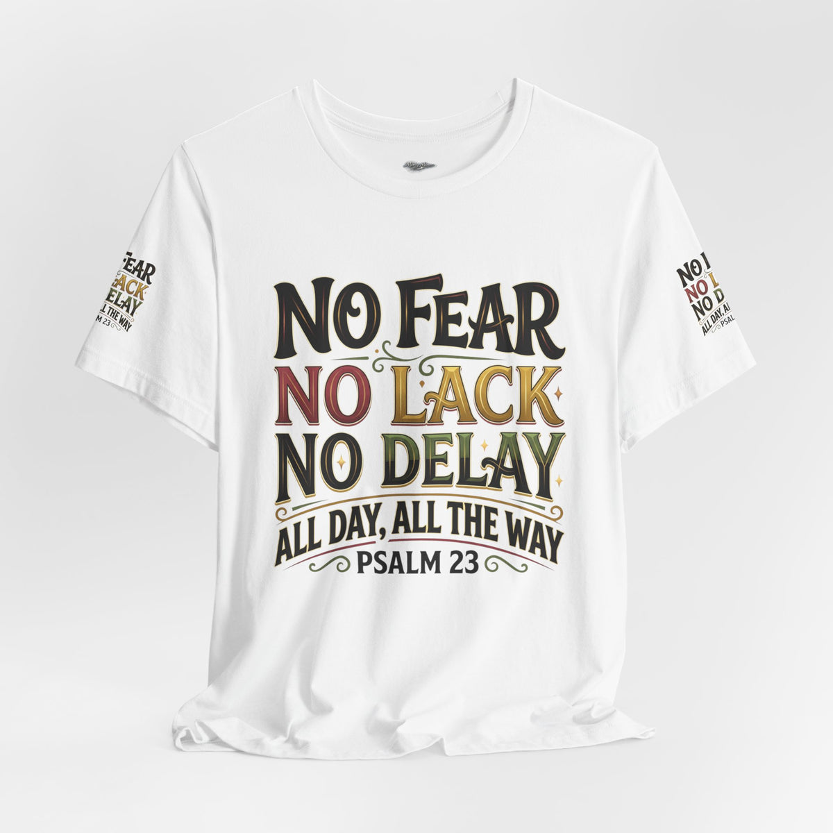 No Fear No Lack No Delay Tee — Psalm 23 Graphic T-Shirt