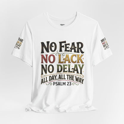 No Fear No Lack No Delay Tee — Psalm 23 Graphic T-Shirt