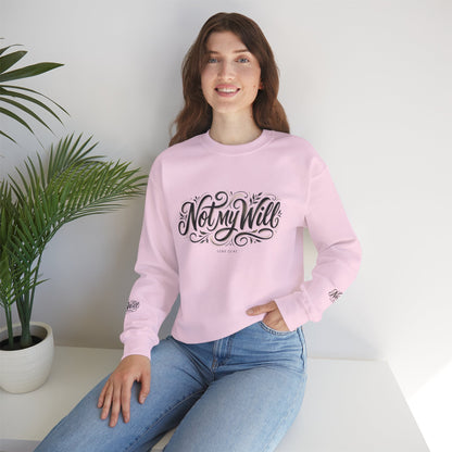 Not My Will Crewneck — Christian Faith Sweatshirt