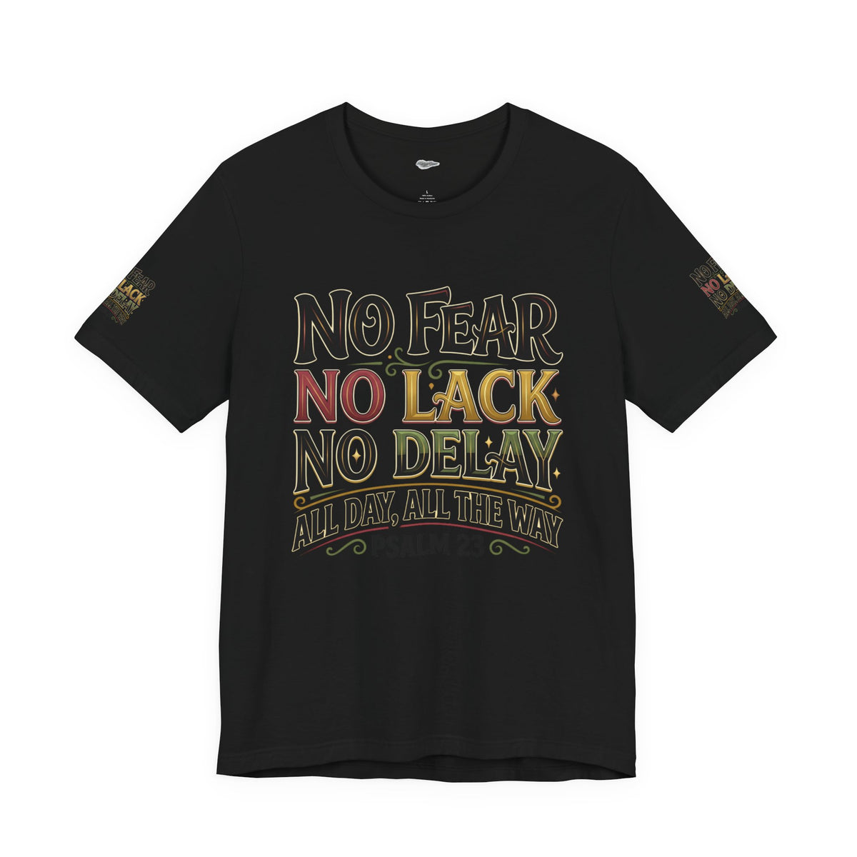 No Fear No Lack No Delay Tee — Psalm 23 Graphic T-Shirt