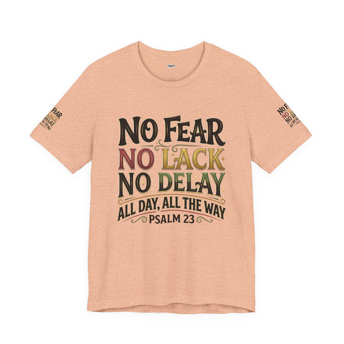No Fear No Lack No Delay Tee — Psalm 23 Graphic T-Shirt