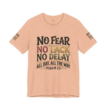 No Fear No Lack No Delay Tee — Psalm 23 Graphic T-Shirt