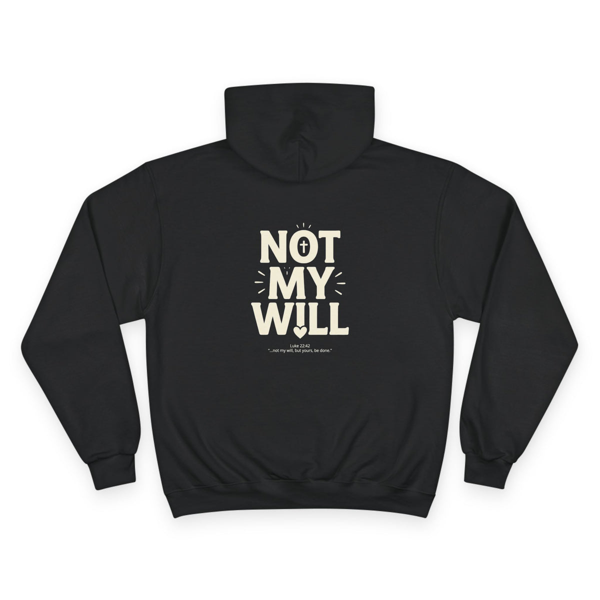 Champion "NOT MY WILL" Hoodie